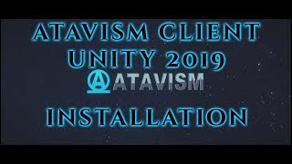 Atavism Online - Atavism Client 2019.1.0 Installation (Unity 2019.1)