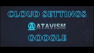 Atavism Online - Cloud Settings - Google